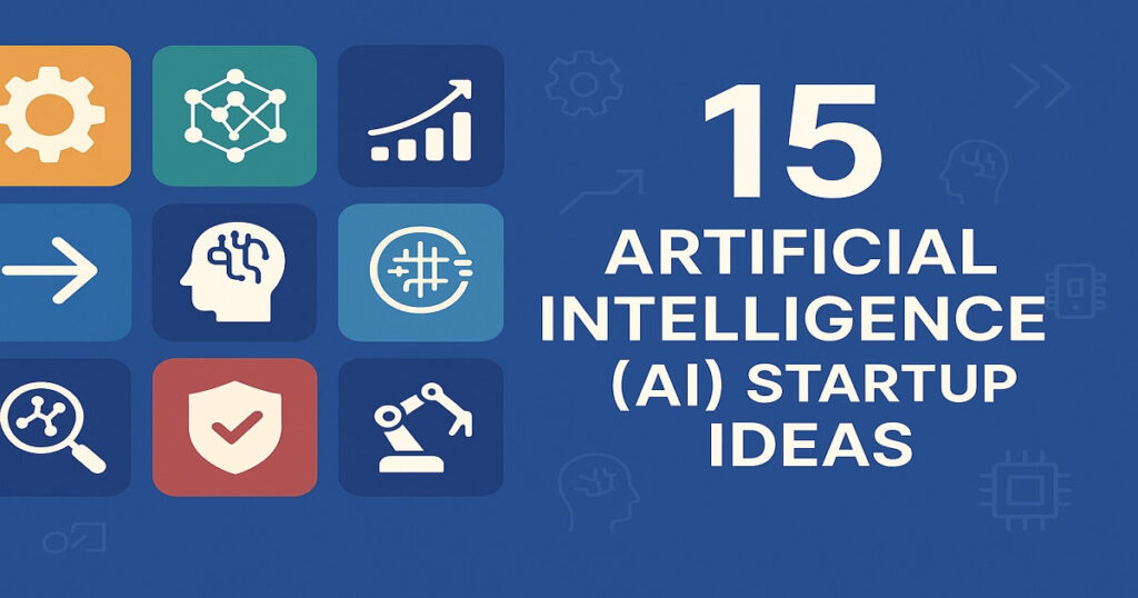 15 Artificial Intelligence Startup Ideas